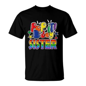 Womens Pop It Sister Of The Birthday Girl Or Boy Fidget Toy T-Shirt | Mazezy