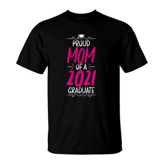 Womens Proud Mom Mother's Day Proud Mom Of A 2021 Graduate T-Shirt | Mazezy