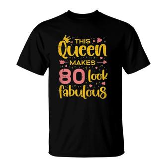 Womens Queen Makes 80 Fabulous Happy 80Th Birthday Bday Gift Women T-Shirt | Mazezy