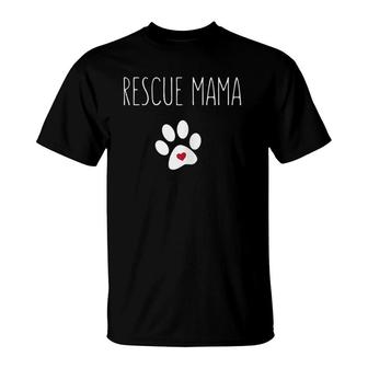 Womens Rescue Mama For Women Who Rescue Animals T-Shirt | Mazezy