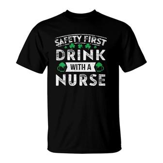 Womens Safety First Drink With A Nurse St Patrick's Day Gift T-Shirt | Mazezy