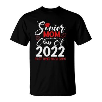 Womens Senior Mom Class Of 2022 I'm Not Crying You're Crying Funny T-Shirt | Mazezy