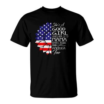 Womens She's A Good Girl Loves Her Mama Jesus And America Too Gift T-Shirt | Mazezy