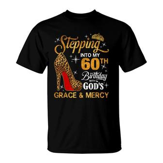 Womens Stepping Into My 60Th Birthday With Gods GraceMercy T-Shirt - Seseable