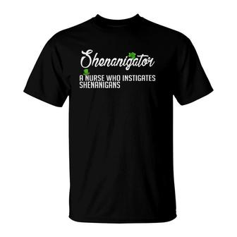 Womens StPatrick's Shenanigator A Nurse Who Instigates Shenanigans T-Shirt | Mazezy