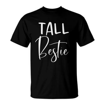 Womens Tall Bestie Short Bestie Matching Bff Best Friend Gift T-Shirt | Mazezy CA