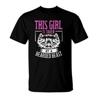 Womens This Girl Is Taken By A Bearded Beast Funny Beard T-Shirt | Mazezy
