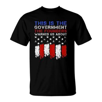 Womens This Is The Government Our Founders Warned Us About T-Shirt | Mazezy