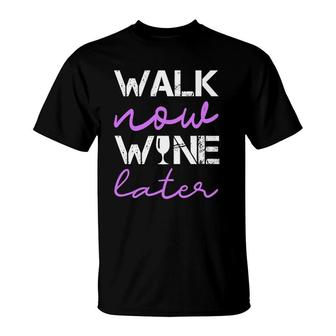Workout Walk Now Wine Later Funny Walking T-Shirt | Mazezy