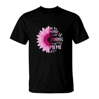 In A World Full Of Grandmas Be Meme Sunflower T-shirt - Thegiftio UK