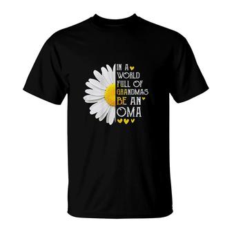 In A World Full Of Grandmas Be An Oma Daisy T-shirt - Thegiftio UK