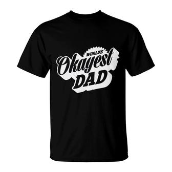 Worlds Okayest Dad T-Shirt | Mazezy UK