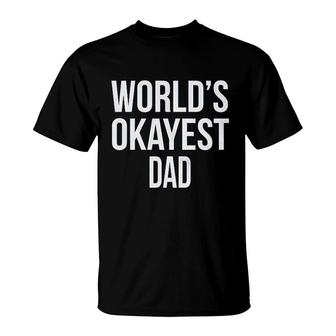 Worlds Okayest Dad T-Shirt | Mazezy AU