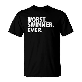 Worst Swimmer Ever Funny Swimming Pool Beach Lake T-Shirt