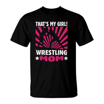 Wrestling - That's My Girl - Wrestling Mom T-Shirt | Mazezy