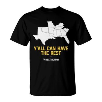 Y'all Can Have The Rest T-Shirt | Mazezy