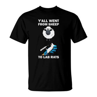 Y'all Went From Sheep To Lab Rats T-Shirt | Mazezy UK