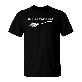 Yes I Can Drive A Stick Halloween Witch T-Shirt | Mazezy