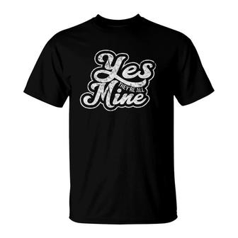Yes They're All Mine Mother Mom Kids Distressed T-Shirt | Mazezy