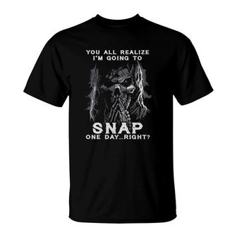 You All Realize I'm Going To Snap One Day Right Vintage Skeleton Funny Gift T-Shirt | Mazezy