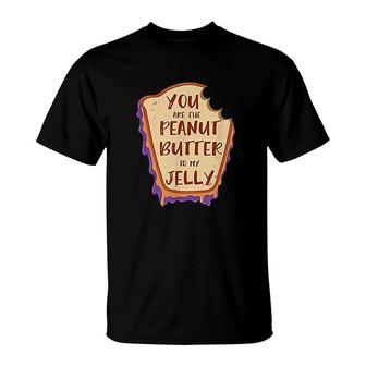 You Arethe Peanut Butter To My Jelly T-Shirt | Mazezy