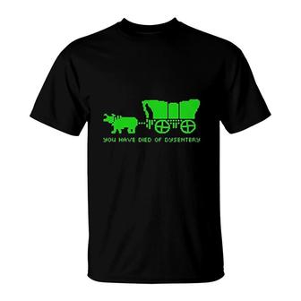 You Have Died Of Dysentery Oregon Game T-Shirt | Mazezy