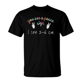 You See A Peace Sign Cnm Midwife Labor Nurse -Rainbow Gift T-Shirt | Mazezy