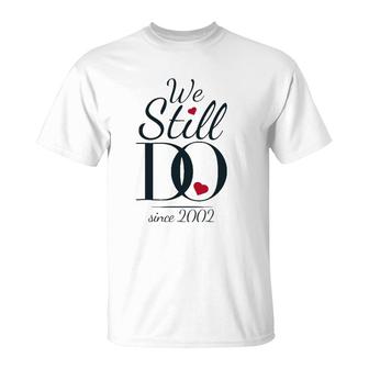 19Th Wedding Anniversary - We Still Do Since 2002 Ver2 T-Shirt | Mazezy