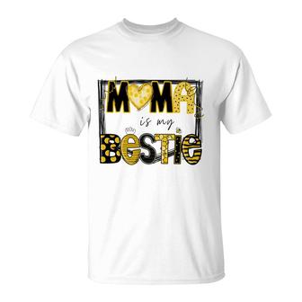 Mama Is My Bestie  Mommy Life Quotes Mothers Day T-Shirt