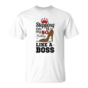 50Th Birthday Gift Stepping Into My 50Th Birthday Like A Boss Leopard T-Shirt - Seseable