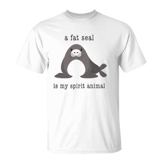 A Fat Seal Is My Spirit Animal - Cute Animal T-Shirt | Mazezy