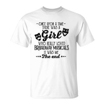 A Girl Who Really Loved Broadway Musicals Sassy Theater T-Shirt | Mazezy