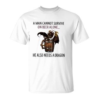 A Man Cannot Survive On Beer Alone He Also Needs A Dragon Joke T-Shirt | Mazezy UK