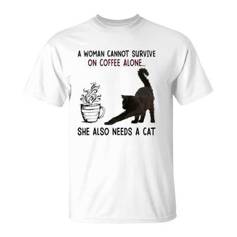 A Woman Cannot Survive On Coffee Alone She Also Need A Cat T-Shirt | Mazezy