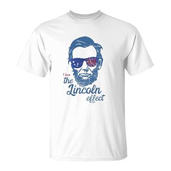 Abe Lincolndesign 4Th Of July I Love The Lincoln Effect T-Shirt | Mazezy