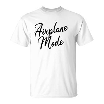 Airplane Mode Traveler Vacation Gift T-Shirt | Mazezy