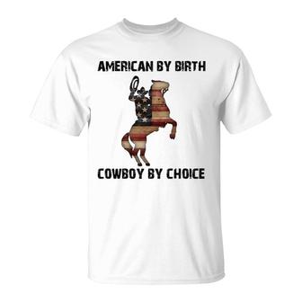 American By Birth Cowboy By Choice T-Shirt | Mazezy