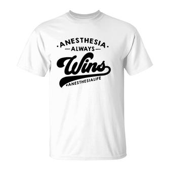 Anesthesia Always Wins Anesthesia Life Hashtag Anesthesiology T-Shirt | Mazezy