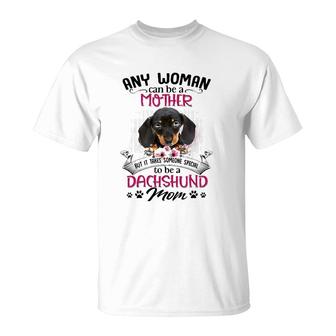 Any Woman Can Be A Mother But It Takes Someone Special To Be A Dachshund Mom Dog Paw Print Floral Portrait T-Shirt | Mazezy