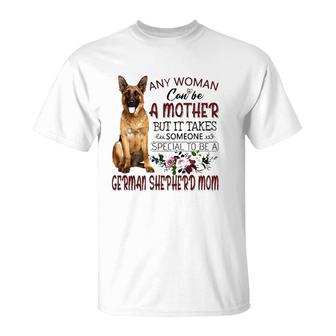 Any Woman Can Be A Mother But It Takes Someone Special To Be A German Shepherd Mom Floral Version T-Shirt | Mazezy