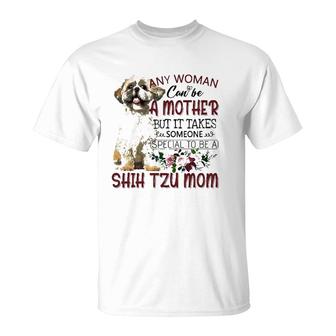 Any Woman Can Be A Mother But It Takes Someone Special To Be A Shih Tzu Mom Floral Version T-Shirt | Mazezy