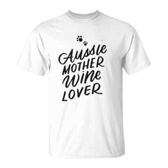 Aussie Mom Dog Mother Wine Lover  Australian Shepherd T-Shirt