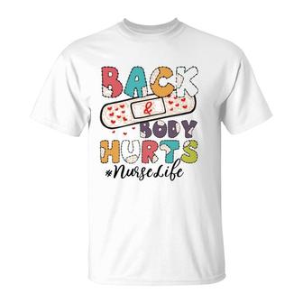 Back & Body Hurts Nurse Life Cute Medical Device Hashtag T-Shirt | Mazezy