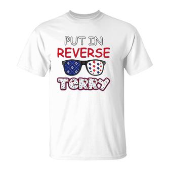 Back Up Terry Put It In Reverse Fourth Of July 4Th Of July T-Shirt | Mazezy DE