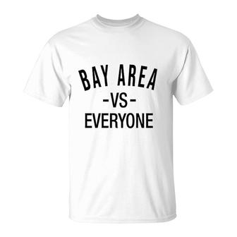Bay Area Vs Everyone T-Shirt | Mazezy