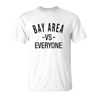 Bay Area Vs Everyone T-Shirt | Mazezy