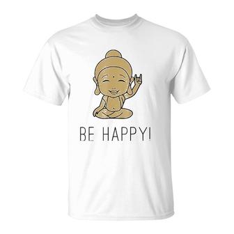 Be Happy Laughing Buddha Yoga Meditation T-Shirt | Mazezy
