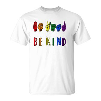 Be Kind Pride Sign Language Rainbow Teachers Interpreter Asl T-Shirt | Mazezy