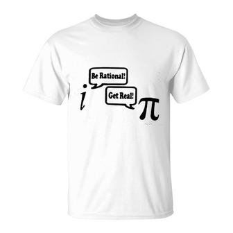 Be Rational Get Real Math Nerd Geek Funny Crewneck T-Shirt | Mazezy