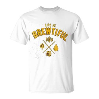 Beer Life Is Brewtiful T-Shirt | Mazezy